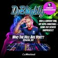 @DJBlighty - #WhoTheHellAreYou Episode.20 (New/Current RnB & Hip Hop + A Few Old School Surprises)