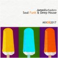 Soul Funk & Deep House | 08 . 2017 | By James Barbadoro