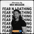 SSL Pioneer DJ MixMission - Fear N Loathing