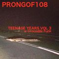 Prongof108 #130 w/ Crocodile Funk - Teenage Years Vol. 3 15.04.2019