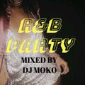 R&B PARTY   - DJ MOKO MIXXX -