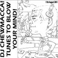 DJ Chewmacca! - mix05 - Tunes To Blow Your Mind!