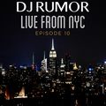 DJ Rumor Live From NYC, Episode 10