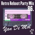 Yan De Mol - Retro Reboot Party Mix 86.