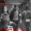 Magical Real w/ Jaye Ward - 22nd May 2022