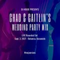 Chad & Caitlin's Wedding Party Mix! - Sept. 3, 2021