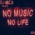 Dj. M@zsi Presents No Music No Life 2k19