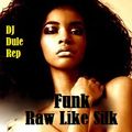 Funk Raw Like Silk
