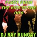 DJ Ray Rungay - Party From 60's to 00's Mix (Section The Best Mix)