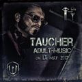 taucher_adult-music_on_di_may_2017