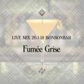 LIVE MIX 26-01-19 BONBONBAR Fumée Grise