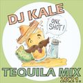 DJ KALE - TEQUILA MIX 2K21