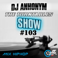 The Turntables Show #103 w. DJ Anhonym
