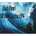Black Pearl - Desire Of Dark Techno EP 4