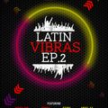 Kidd B Presents : Latin Vibras ((EP.2))