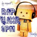 RAP CLASSIC OPM ... by request