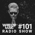 WhiteCapMusic Radio Show - 101