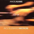 Angel Alanis - Accelerated Motion - 2001