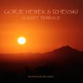 Gorje Hewek & Izhevski : Sunset Terrace Session