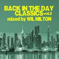 Back in The Day vol. 2 Mixed by Wil Milton