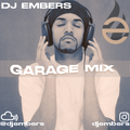 DJ EMBERS - GARAGE MIX