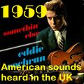 HOW BRITAIN GOT ITS MOJO: 1959 AMERICAN SOUNDS IN THE UK