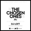 DJ LOFT - THE CHOSEN ONES MIX