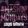 #MashupMonday by DJ Louis Smyth