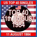 US TOP 40: 11TH AUGUST 1984