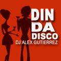 DIN DA DISCO DJ Alex Gutierrez