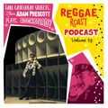 RR Podcast Volume 39: Adam Prescott's Rocksteady Roast + RR Crew Showcase hosted by Earl Gateshead