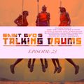 Saint Evo's Talking Drums Ep. 23