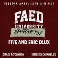 FAED University Episode 157 with Five and Eric Dlux