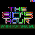 THE 80'S HOUR : 13 - SYNTH POP SPECIAL