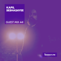 Guest Mix 441 - Kapil Seshasayee [06-11-2020]