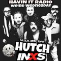 Hutch - Havin it Radio presents Weird Wednesday