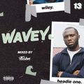 #Wavey 13 | New Hip Hop RnB Afro Dancehall UK Urban songs.