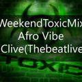 weekend toxic mix Afro Vibe Mix