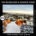 The Wildblood & Queenie Show - 04.03.2022