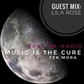 Music Is The Cure 47 - Fer Mora - Lila Rose Guest Mix