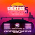 DJ Tedu is back Eighties Superstar 5  (Part One)
