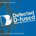 Sandy Rivera ‎- Defected D-fused - Volume Two (Continuous Mix) 2005