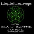 Liquid Lounge - Live @ Beats Bizarre, Sunrise. Leeds 13ᵗʰ October 2018 (This is not a chill out set)