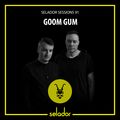 Selador Sessions 91 | Goom Gum