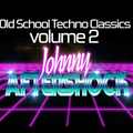 Old School TECHNO Classics VOL. 2 mixed by DJ Johnny Aftershock