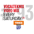 Trace Video Mix #93 by VocalTeknix