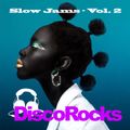 DiscoRocks' Slow Jams - Vol. 2