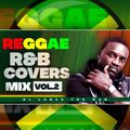 R&B REGGAE COVERS MIX VOL.2 - DJ LANCE THE MAN