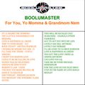 For You, Yo Momma & Grandma Nem (www.boolumaster.com)