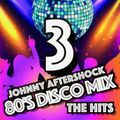 Johnny Aftershock 80's Disco Mix 3